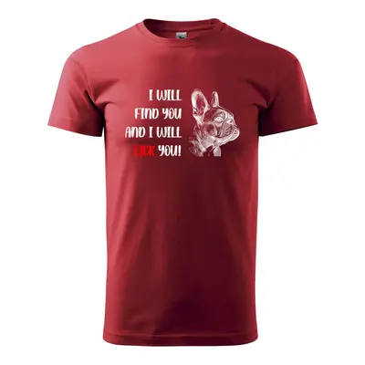 Tričko s potiskem I will find you and i will lick you - červené 2XL