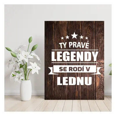 Dárková cedulka Ty pravé legendy se rodí v lednu: 30x40 cm