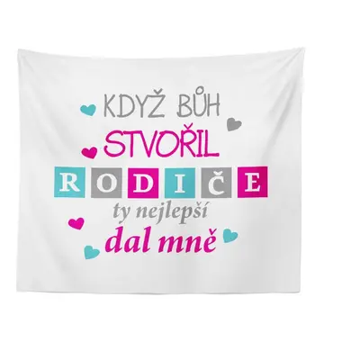 Deka Když Bůh stvořil rodiče: 150x120 cm