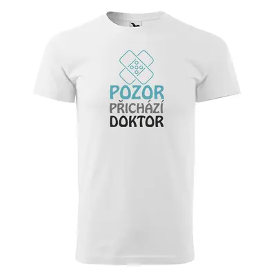 Tričko s potiskem Pozor přichází doktor - bílé 3XL