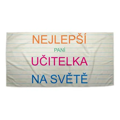 Ručník Nejlepší paní učitelka na světě - 50x100 cm