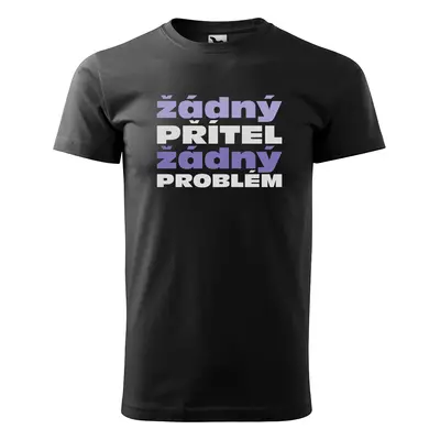 Tričko s potiskem Žádný PŘÍTEL žádný PROBLÉM - černé 2XL