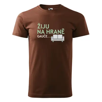 Tričko s potiskem Žiju na hraně - hnědé 2XL