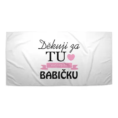 Ručník Děkuji za tu nejlepší babičku - 50x100 cm