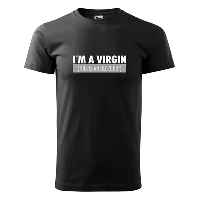 Tričko s potiskem I’am a VIRGIN - černé 3XL