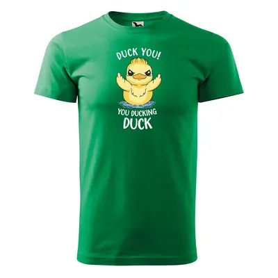 Tričko s potiskem DUCK YOU, you ducking duck - zelené 3XL