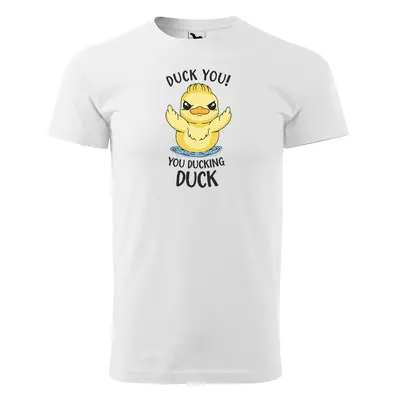 Tričko s potiskem DUCK YOU, you ducking duck - bílé 2XL