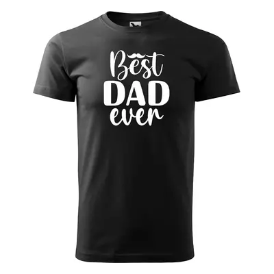 Tričko s potiskem pro tátu BEST DAD EVER - černé 5XL