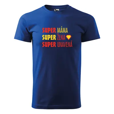 Tričko s potiskem pro maminku SUPER MÁMA, super žena, super unavená - modré XL