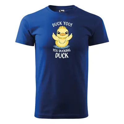 Tričko s potiskem DUCK YOU, you ducking duck - modré 3XL