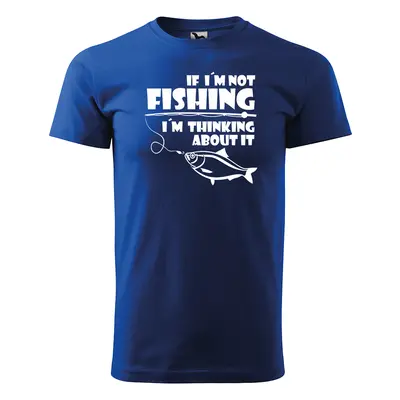 Tričko s potiskem pro rybáře If I’m not fishing, I’m thinking about it - modré 5XL