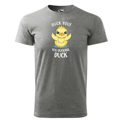 Tričko s potiskem DUCK YOU, you ducking duck - šedé 3XL