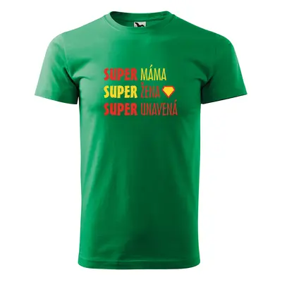 Tričko s potiskem pro maminku SUPER MÁMA, super žena, super unavená - zelené 5XL