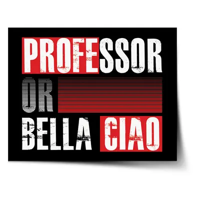 Plakát La Casa de Papel Professor or Bella Ciao motiv 3 - 90x60 cm