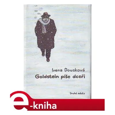 Goldstein píše dceři - Irena Dousková