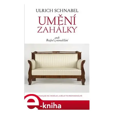 Umění zahálky - Ulrich Schnabel