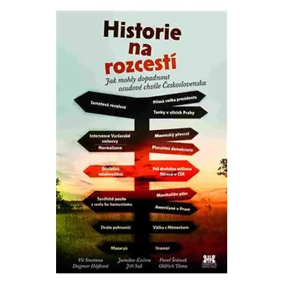 Historie na rozcestí - Vít Smetana, Oldřich Tůma, Jiří Suk, Jaroslav Kučera, Pavel Šrámek, Dagma