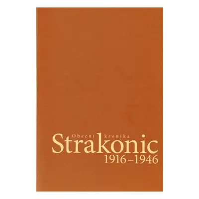 Obecní kronika Strakonic 1916-1946 + CD