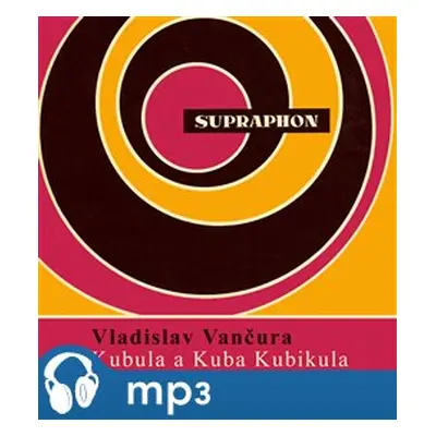 Kubula a Kuba Kubikula, mp3 - Vladislav Vančura