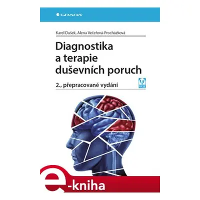 Diagnostika a terapie duševních poruch - Karel Dušek, Alena Večeřová-Procházková