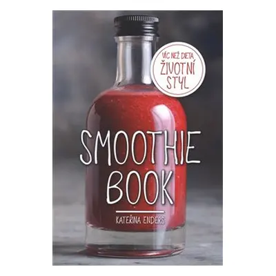 Smoothie Book - Kateřina Endersová