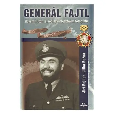 Generál Fajtl - Jan Rajlich, Jitka Režná