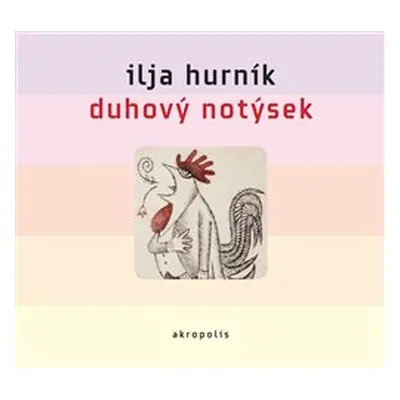 Duhový notýsek - Ilja Hurník