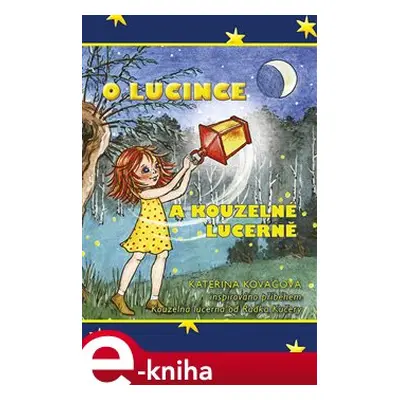 O Lucince a kouzelné lucerně - Kateřina Kováčová