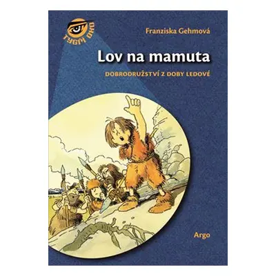 Lov na mamuta - Franziska Gehmová