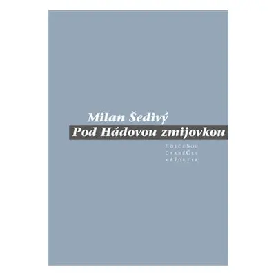 Pod Hádovou zmijovkou - Milan Šedivý