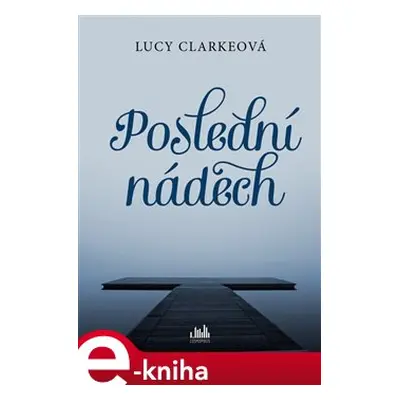 Poslední nádech - Lucy Clarkeová