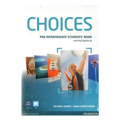 Choices Pre-Intermediate SB+MyEnglishLab - Anna Sikorzyńska, Michael Hariss