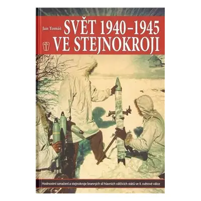 Svět 1940-1945 ve stejnokroji - Jan Tomáš