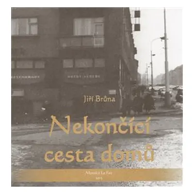 Nekončící cesta domů - Jiří Brůna