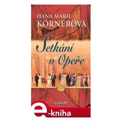 Setkání v Opeře - Hana Marie Körnerová