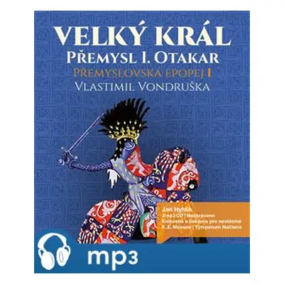 Velký král Přemysl Otakar I, mp3 - Vlastimil Vondruška