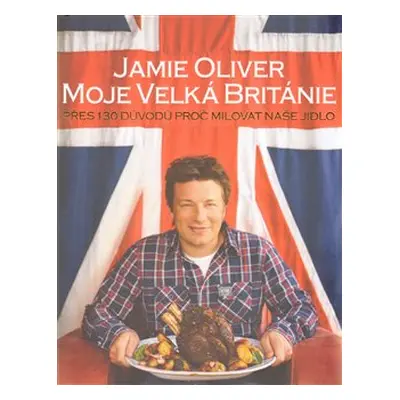 Jamie Oliver - Moje Velká Británie - Jamie Oliver