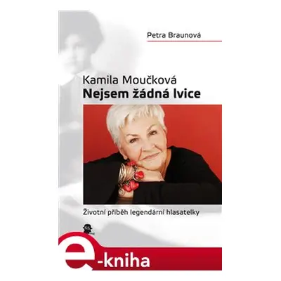 Nejsem žádná lvice - Petra Braunová, Kamila Moučková