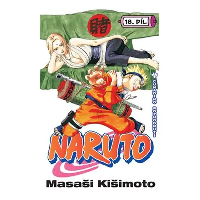 Naruto 18: Cunadino rozhodnutí - Masaši Kišimoto