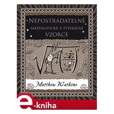 Nepostradatelné matematické a fyzikální vzorce - Matthew Watkins