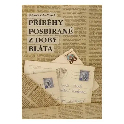 Příběhy posbírané z doby bláta - Zdeněk Eda Nosek