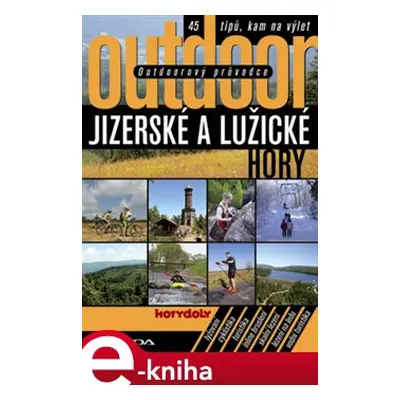 Outdoorový průvodce - Jizerské a Lužické hory - Jakub Turek