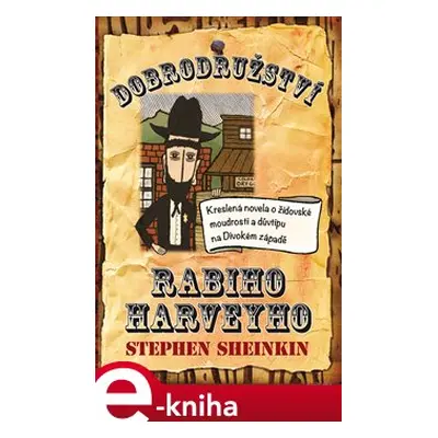 Dobrodružství rabiho Harveyho - Steve Sheinkin