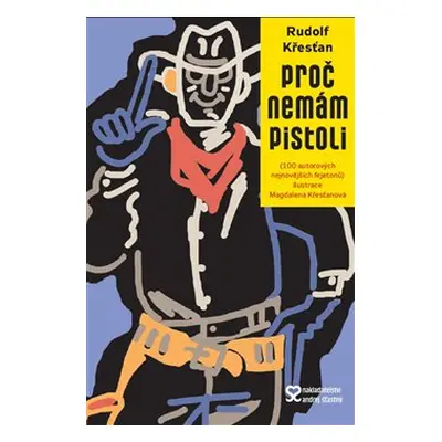 Proč nemám pistoli - Rudolf Křesťan