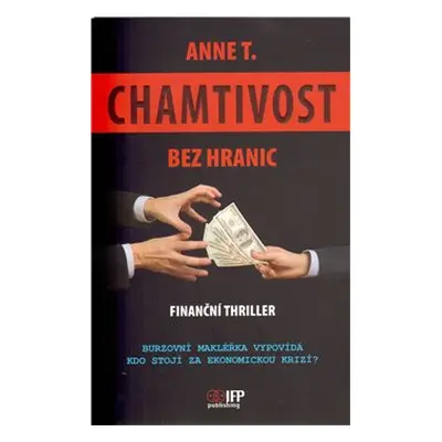 Chamtivost bez hranic - Anne T.