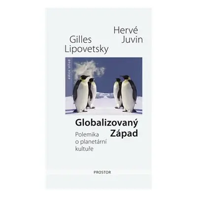 Globalizovaný Západ - Gilles Lipovetsky, Hervé Juvin