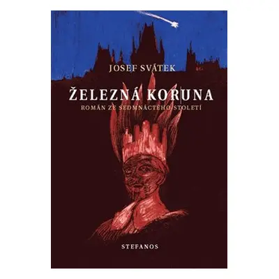 Železná koruna - Josef Svátek