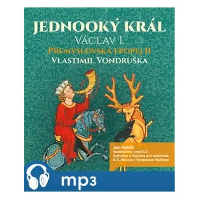 Jednooký král Václav I, mp3 - Vlastimil Vondruška