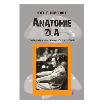 Anatomie zla - Joel E. Dimsdale