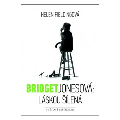 Bridget Jonesová: láskou šílená - Helen Fieldingová